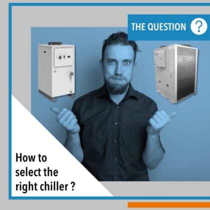How to select the right industrial chiller or cooler for your need ?