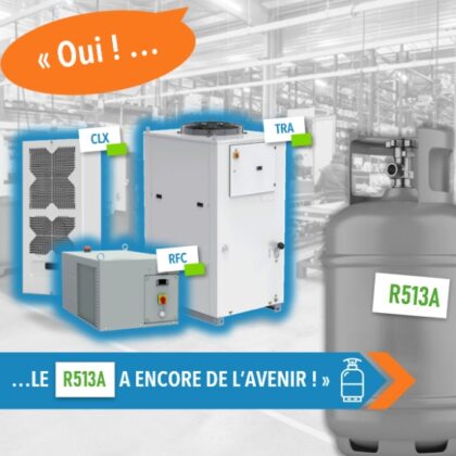 Bascule au gaz R513A sur nos appareils frigorifiques CLX, RFC et TRA